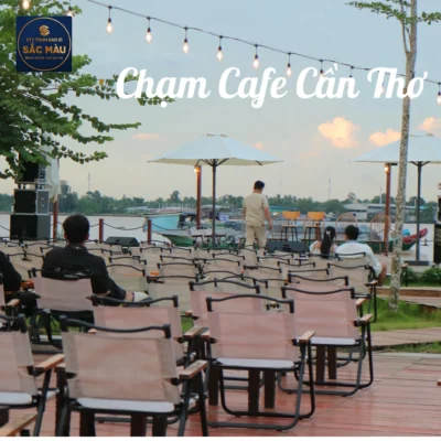Chạm Cafe Cần Thơ – Không gian chill nhẹ giữa lòng Tây Đô